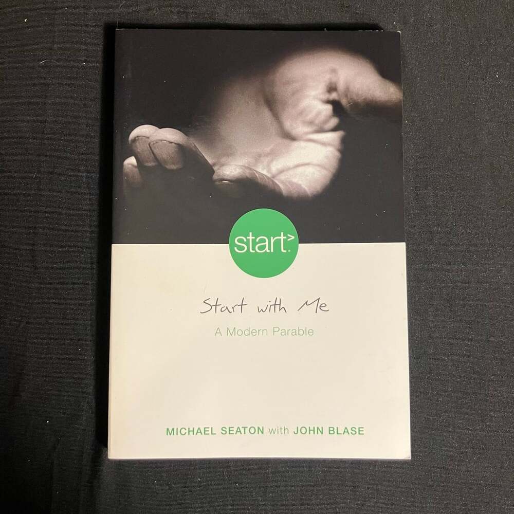 Start With Me: A Modern Parable Book By Michael Seaton